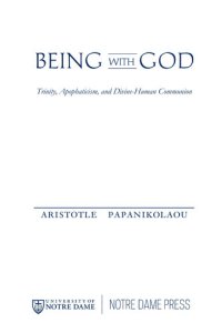 cover of the book Being With God: Trinity, Apophaticism, and Divine-Human Communion