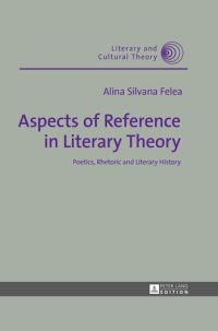 cover of the book Aspects of Reference in Literary Theory: Poetics, Rhetoric and Literary History (Literary and Cultural Theory)