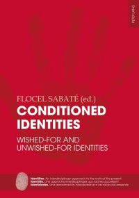 cover of the book Conditioned Identities: Wished-for and Unwished-for Identities (Identities / Identités / Identidades)