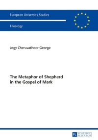 cover of the book The Metaphor of Shepherd in the Gospel of Mark (Europäische Hochschulschriften / European University Studies / Publications Universitaires Européennes)