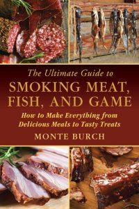 cover of the book The Ultimate Guide to Smoking Meat, Fish, and Game