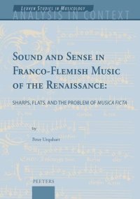 cover of the book Sound and Sense in Franco-Flemish Music of the Renaissance: Sharps, Flats, and the Problem of Musica Ficta (Analysis in Context. Leuven Studies in Musicology, 7)