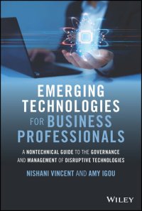 cover of the book Emerging Technologies for Business Professionals: A Nontechnical Guide to the Governance and Management of Disruptive Technologies