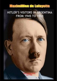 cover of the book HITLER’S VISITORS IN ARGENTINA FROM 1945 TO 1965 Volume II from a set of 2 Volumes