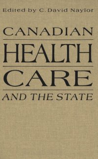 cover of the book Canadian Health Care and the State: A Century of Evolution