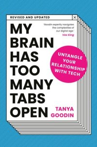 cover of the book My Brain Has Too Many Tabs Open: Untangle Your Relationship with Tech - Revised and Updated