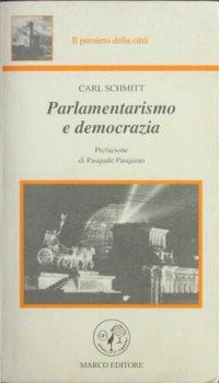 cover of the book Parlamentarismo e democrazia e altri scritti di dottrina e storia dello Stato. In appendice Note sul Il concetto di politico in Carl Schmitt