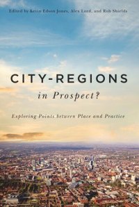 cover of the book City-Regions in Prospect?: Exploring the Meeting Points between Place and Practice