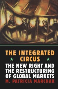 cover of the book Integrated Circus: The New Right and the Restructuring of Global Markets