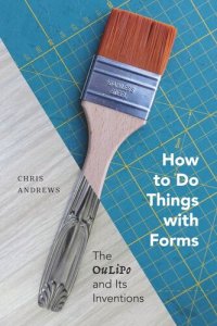 cover of the book How to Do Things with Forms: The Oulipo and Its Inventions