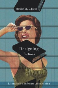 cover of the book Designing Fictions: Literature Confronts Advertising