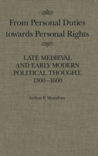 cover of the book From Personal Duties Towards Personal Rights: Late Medieval and Early Modern Political Thought, 1300-1600