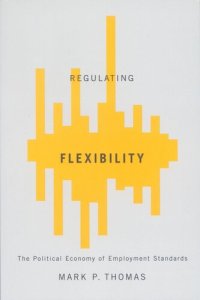 cover of the book Regulating Flexibility: The Political Economy of Employment Standards