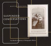 cover of the book Suspended Conversations: The Afterlife of Memory in Photographic Albums