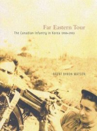 cover of the book Far Eastern Tour: The Canadian Infantry in Korea, 1950-1953