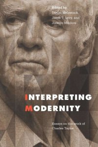 cover of the book Interpreting Modernity: Essays on the Work of Charles Taylor