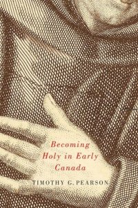 cover of the book Becoming Holy in Early Canada