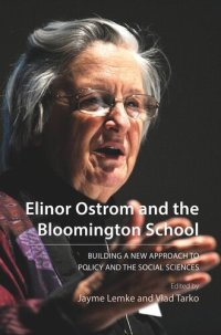 cover of the book Elinor Ostrom and the Bloomington School: Building a New Approach to Policy and the Social Sciences