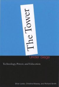 cover of the book Tower under Siege: Technology, Power, and Education