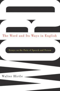 cover of the book Word and Its Ways in English: Essays on the Parts of Speech and Person