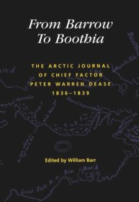 cover of the book From Barrow to Boothia: The Arctic Journal of Chief Factor Peter Warren Dease, 1836-1839