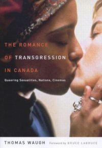 cover of the book Romance of Transgression in Canada: Queering Sexualities, Nations, Cinemas