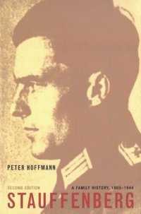 cover of the book Stauffenberg, Second Edition: A Family History, 1905-1944