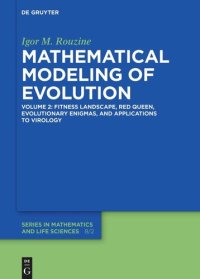 cover of the book Mathematical Modeling of Evolution: Volume 2 Fitness Landscape, Red Queen, Evolutionary Enigmas, and Applications to Virology