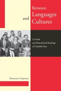 cover of the book Between Languages and Cultures: Colonial and Postcolonial Readings of Gabrielle Roy