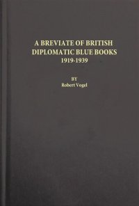 cover of the book A Breviate of British Diplomatic Blue Books, 1919-1939