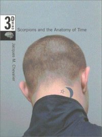 cover of the book Scorpions and the Anatomy of Time: The 3-D Mind, Volume 3