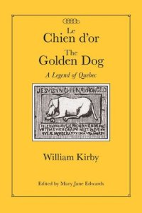 cover of the book Chien d'or/The Golden Dog: A Legend of Quebec