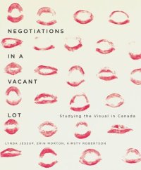 cover of the book Negotiations in a Vacant Lot: Studying the Visual in Canada