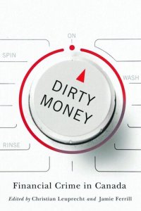 cover of the book Dirty Money: Financial Crime in Canada