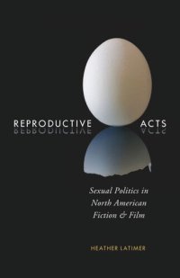 cover of the book Reproductive Acts: Sexual Politics in North American Fiction and Film