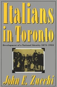 cover of the book Italians in Toronto: Development of a National Identity, 1875-1935