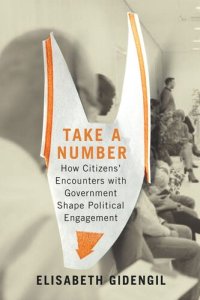 cover of the book Take a Number: How Citizens' Encounters with Government Shape Political Engagement