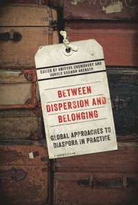 cover of the book Between Dispersion and Belonging: Global Approaches to Diaspora in Practice