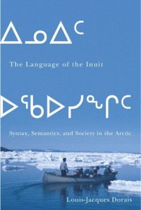 cover of the book The Language of the Inuit: Syntax, Semantics, and Society in the Arctic