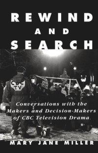 cover of the book Rewind and Search: Conversations with the Makers and Decision-Makers of CBC Television Drama