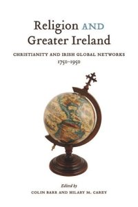 cover of the book Religion and Greater Ireland: Christianity and Irish Global Networks, 1750-1969