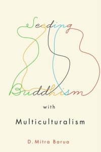 cover of the book Seeding Buddhism with Multiculturalism: The Transmission of Sri Lankan Buddhism in Toronto