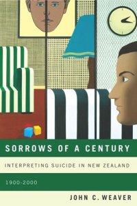 cover of the book Sorrows of a Century: Interpreting Suicide in New Zealand, 1900-2000