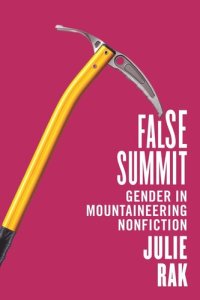 cover of the book False Summit: Gender in Mountaineering Nonfiction