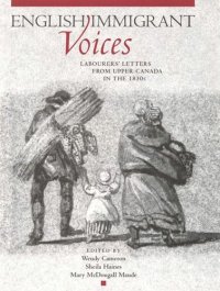 cover of the book English Immigrant Voices: Labourers' Letters from Upper Canada in the 1830s