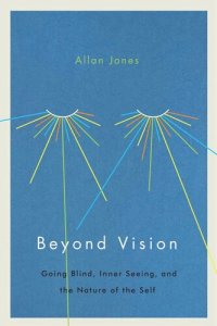 cover of the book Beyond Vision: Going Blind, Inner Seeing, and the Nature of the Self