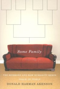 cover of the book Some Family: The Mormons and How Humanity Keeps Track of Itself