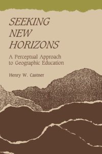 cover of the book Seeking New Horizons: A Perceptual Approach to Geographic Education