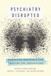 cover of the book Psychiatry Disrupted: Theorizing Resistance and Crafting the (R)evolution