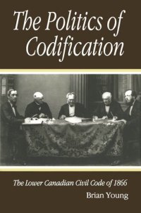 cover of the book Politics of Codification: The Lower Canadian Civil Code of 1866